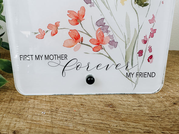 First My Mother Forever My Friend Acrylic Sign/Dry Erase Board