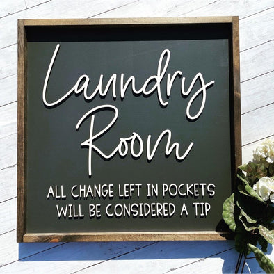 Laundry Room All Change Left In Pockets Will Be Considered A Tip Wood Sign