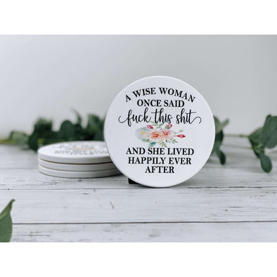 a wise women once said fuck this shit, coasters for her, gift coasters, beverage coasters, drink coasters