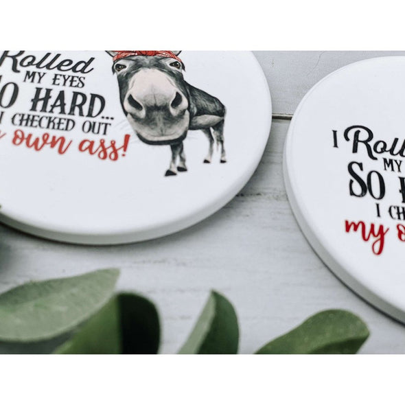 I Rolled My Eyes So Hard I Checked Out My Own Ass Sandstone Coasters