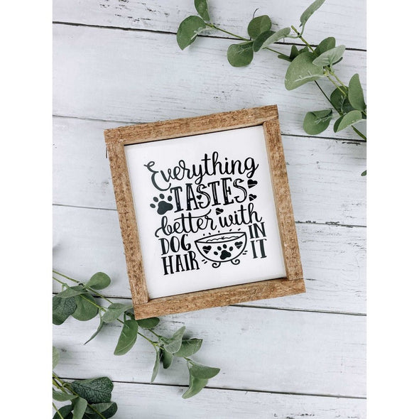 Everything Tastes Better With Dog Hair In It Subway Tile Sign