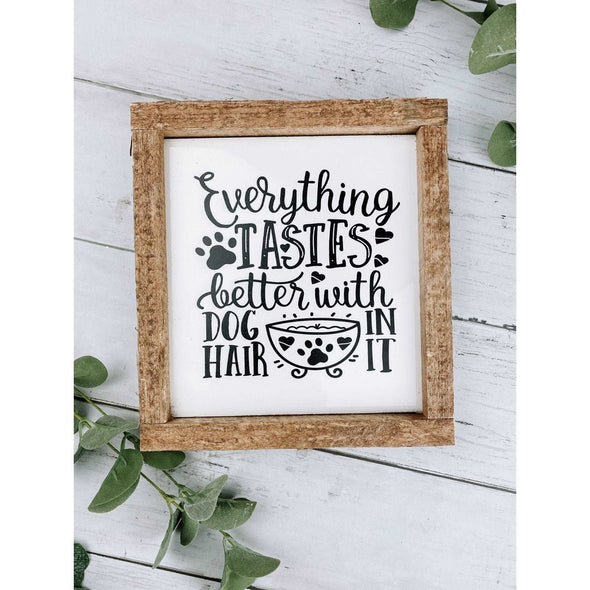 Everything Tastes Better With Dog Hair In It Subway Tile Sign