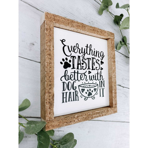 Everything Tastes Better With Dog Hair In It Subway Tile Sign