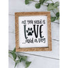 All You Need Is Love And A Dog Subway Tile Sign