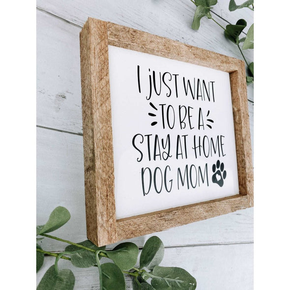 I Just Want To Be A Stay A Home Dog Mom Subway Tile Sign