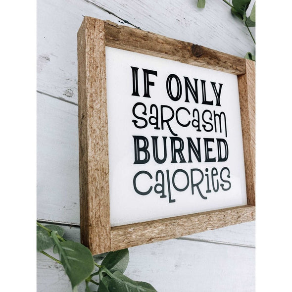 If Only Sarcasm Burned Calories Subway Tile Sign