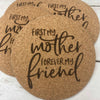 First My Mother Forever My Friends Cork Coasters