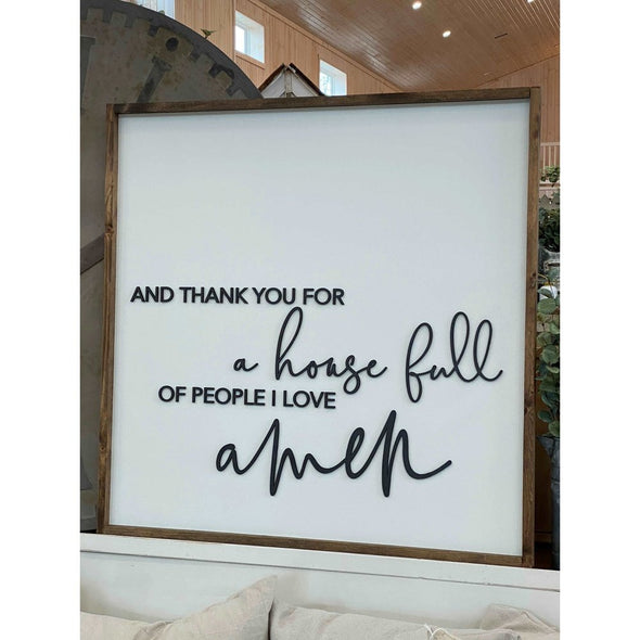 And Thank You For A House Full Of People I Love Wood Sign