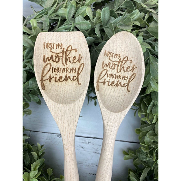 First My Mother Forever My Friend Wooden Spoon