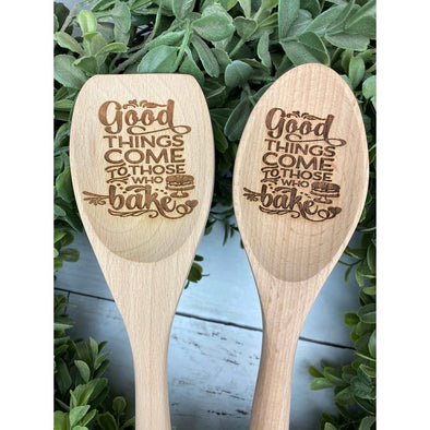 Good Things Come To Those Who Bake With Cake Wooden Spoon