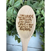 I Like Hugs And I Like Kisses But Most Of All I Love Is Help With The Dishes Wooden Spoon