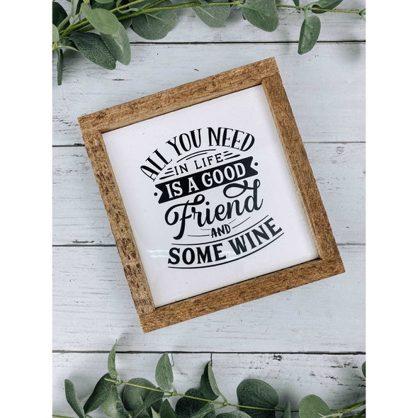 All You Need In Life Is A Good Friend and Some Wine Subway Tile Sign