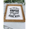 All You Need In Life Is A Good Friend and Some Wine Subway Tile Sign