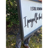 I Still Remember The Days I Prayed For The Things I Have Now Wood Sign