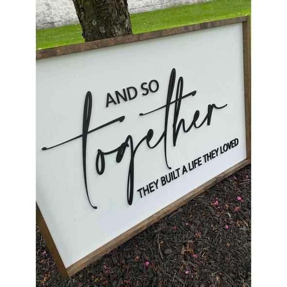 And So Together They Built A Life They Loved Wood Sign