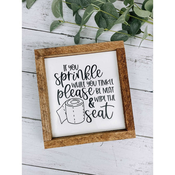 If You Sprinkle When You Tinkle Please Be Neat And Wipe The Seat Subway Tile Sign