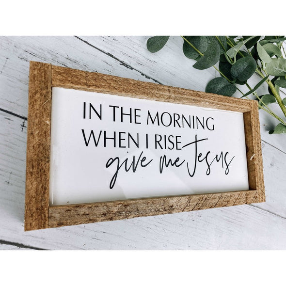 In The Morning When I Rise Give Me Jesus Subway Tile Sign
