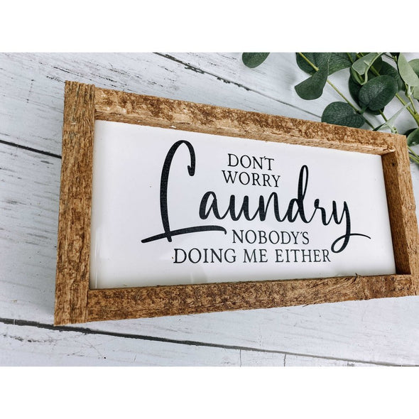 Don't Worry Laundry Nobody Is Doing Me Either Subway Tile Sign