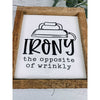Irony The Opposite Of Wrinkly Subway Tile Sign, Laundry Room Decor, Laundry Room Sign