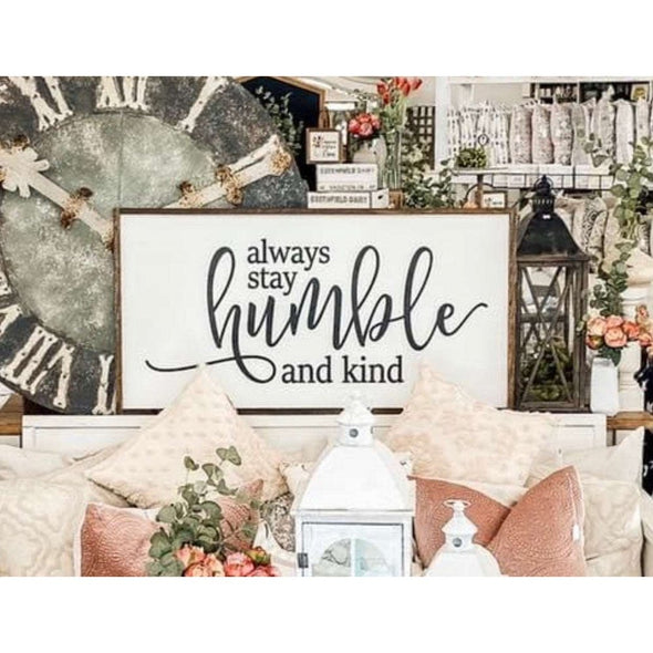 Always Stay Humble And Kind Wood Sign