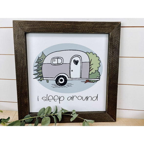 I Sleep Around Camping Sign