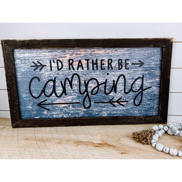 I'd Rather Be Camping Summer Wood Sign