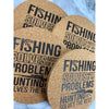 Fishing Solves Most Of My Problems Cork Coasters