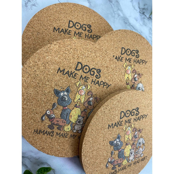 Dogs Make Me Happy Humans Make My Head Hurt Cork Coasters