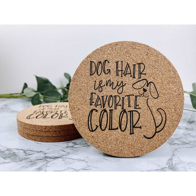 Dog Hair Is My Favorite Color Cork Coasters