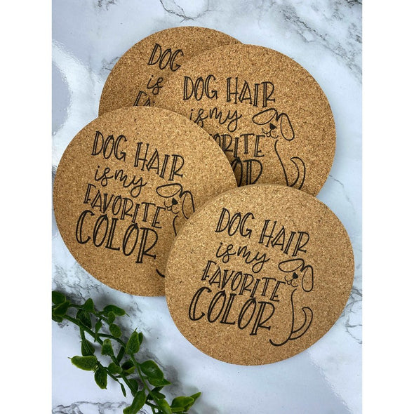 Dog Hair Is My Favorite Color Cork Coasters