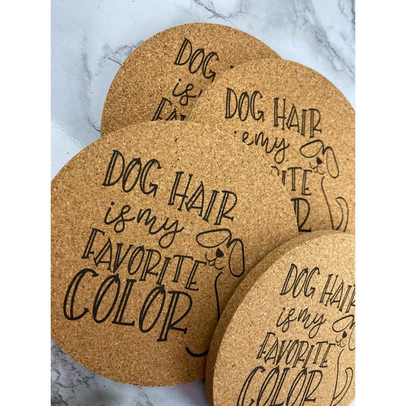 Dog Hair Is My Favorite Color Cork Coasters