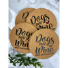 Dogs And Wine Make Everything Fine Cork Coasters