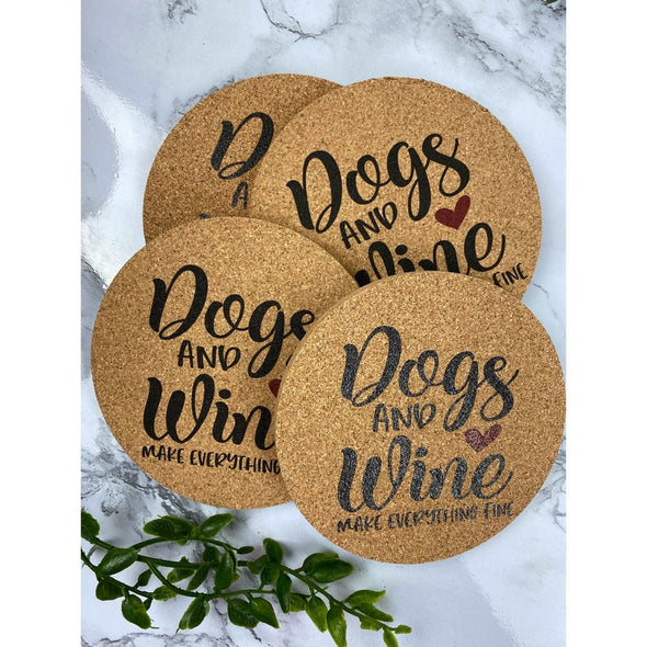 Dogs And Wine Make Everything Fine Cork Coasters
