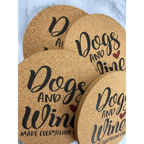 Dogs And Wine Make Everything Fine Cork Coasters