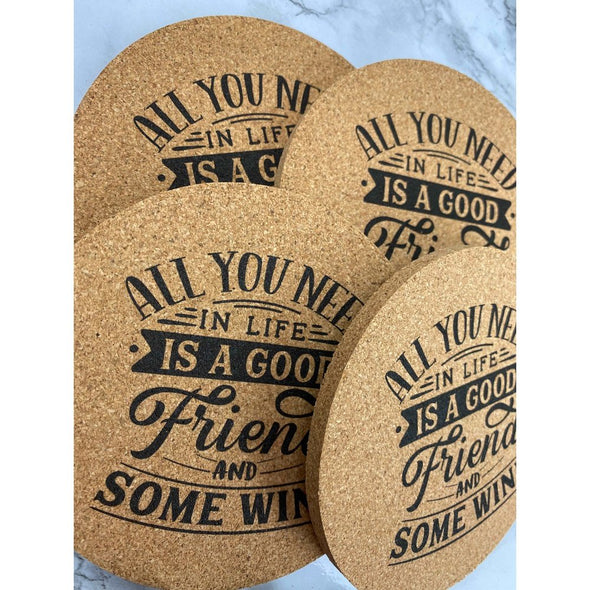 All You Need In Life Is A Good Friend And Some Wine Coasters