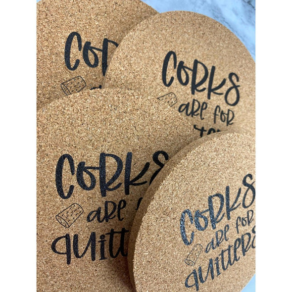 Corks Are For Quitters Cork Coasters