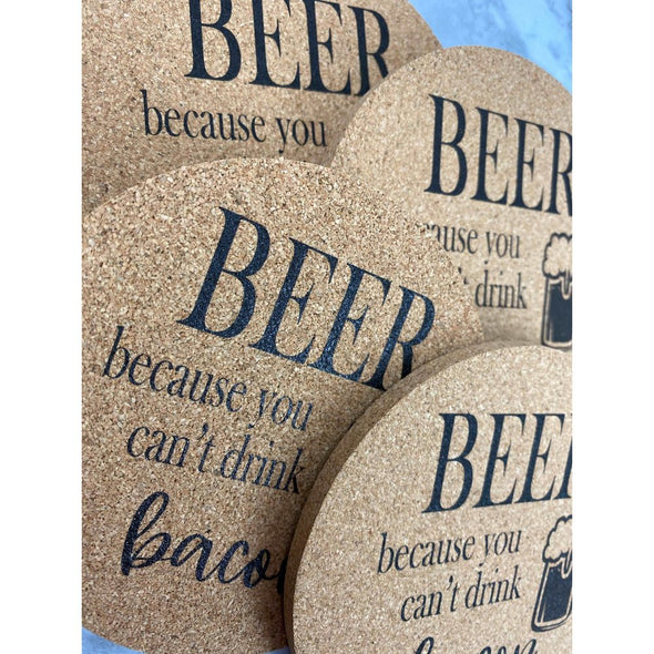 Beer Because You Can't Drink Bacon Cork Coasters