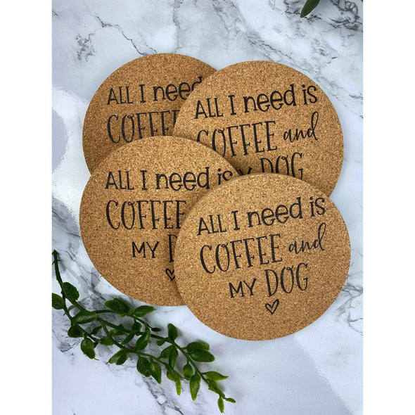 All I Need Is Coffee And My Dog Coasters