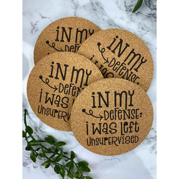 In My Defense I Was Left Unsupervised Cork Coasters