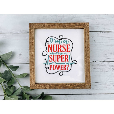 I'm A Nurse What's Your Super Power Subway Tile Sign