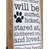 All Who Enter Will Be Sniffed, Licked, Stared At And Loved Subway Tile Sign