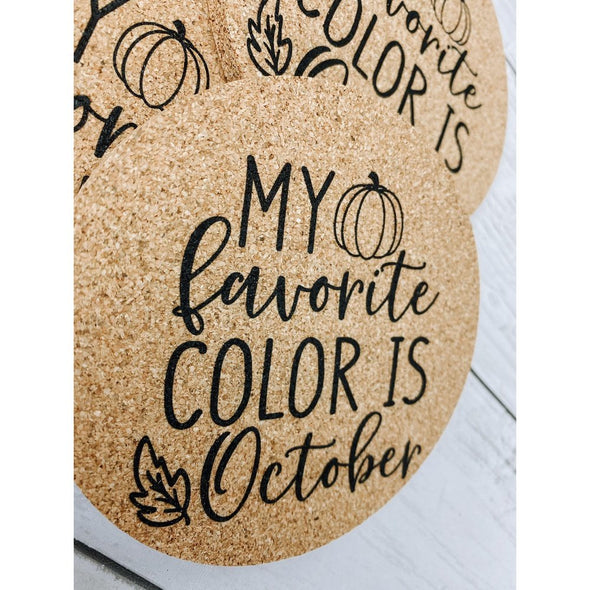 My Favorite Color Is October Cork Coasters