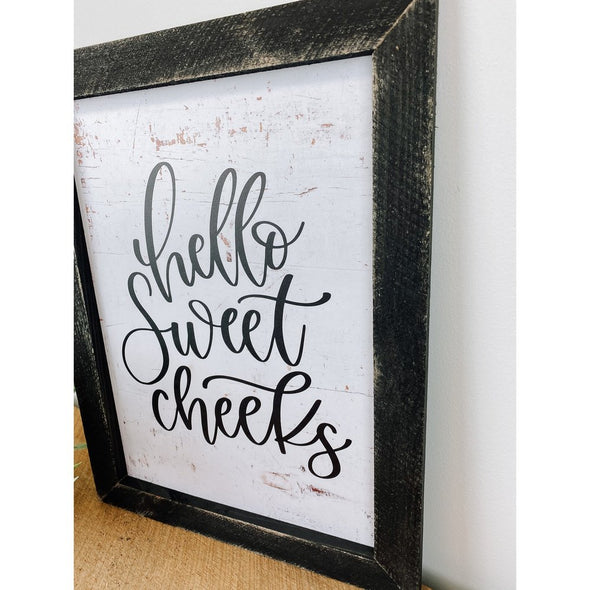 hello sweet cheeks sign
