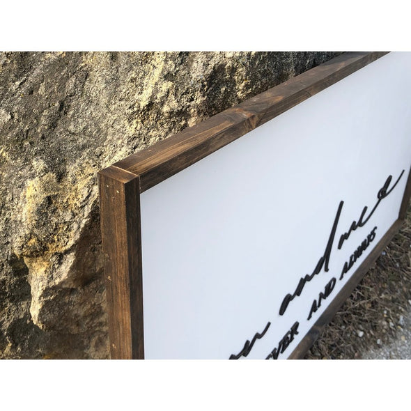 You And Me Forever and Always Wood Sign