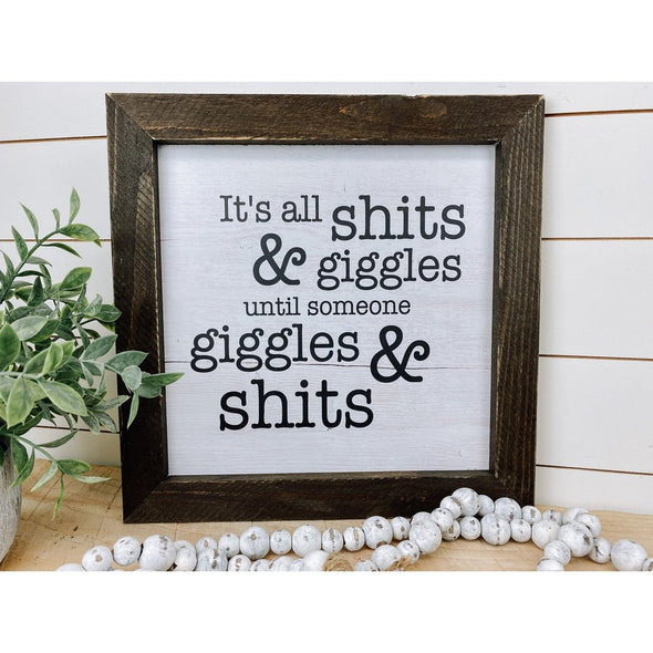 It's All Shits & Giggles Until Someone Giggles & Shits Bathroom Sign