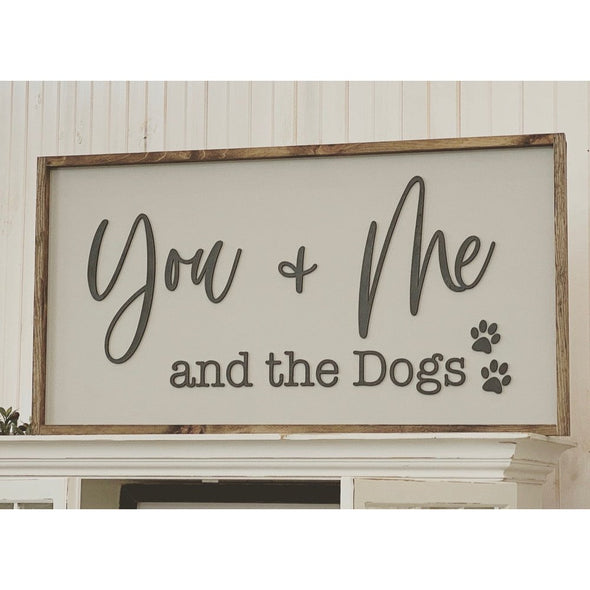 You & Me And The Dogs Wood Sign