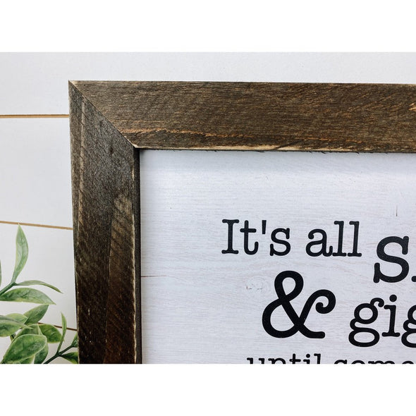 It's All Shits & Giggles Until Someone Giggles & Shits Bathroom Sign
