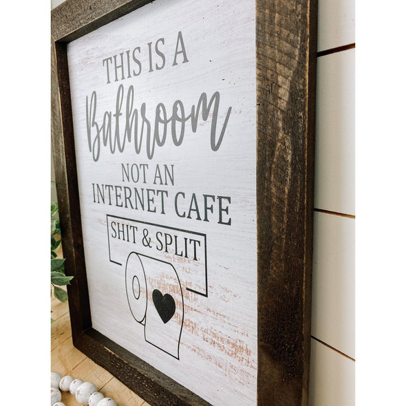 This Is Not An Internet Cafe Bathroom Sign