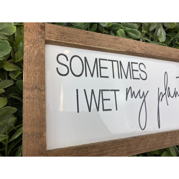 sometimes i wet my plants subway tile sign