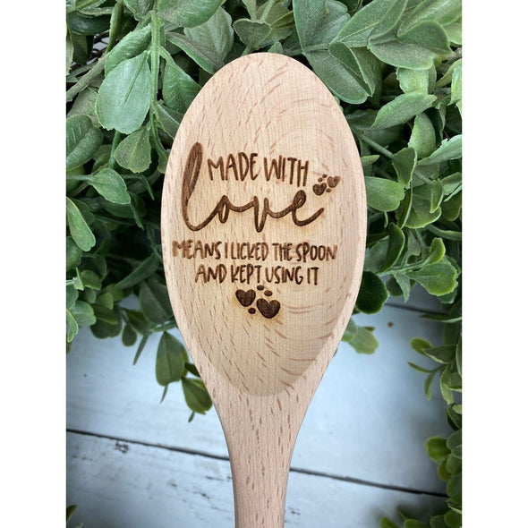 Made With Love Means I Licked The Spoon And Kept On Using It Wooden Spoon